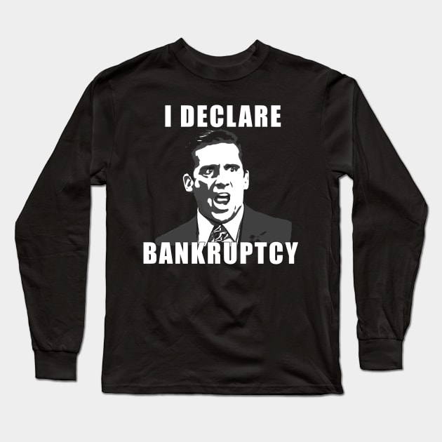 i declare banckrupty Long Sleeve T-Shirt by jerrysanji